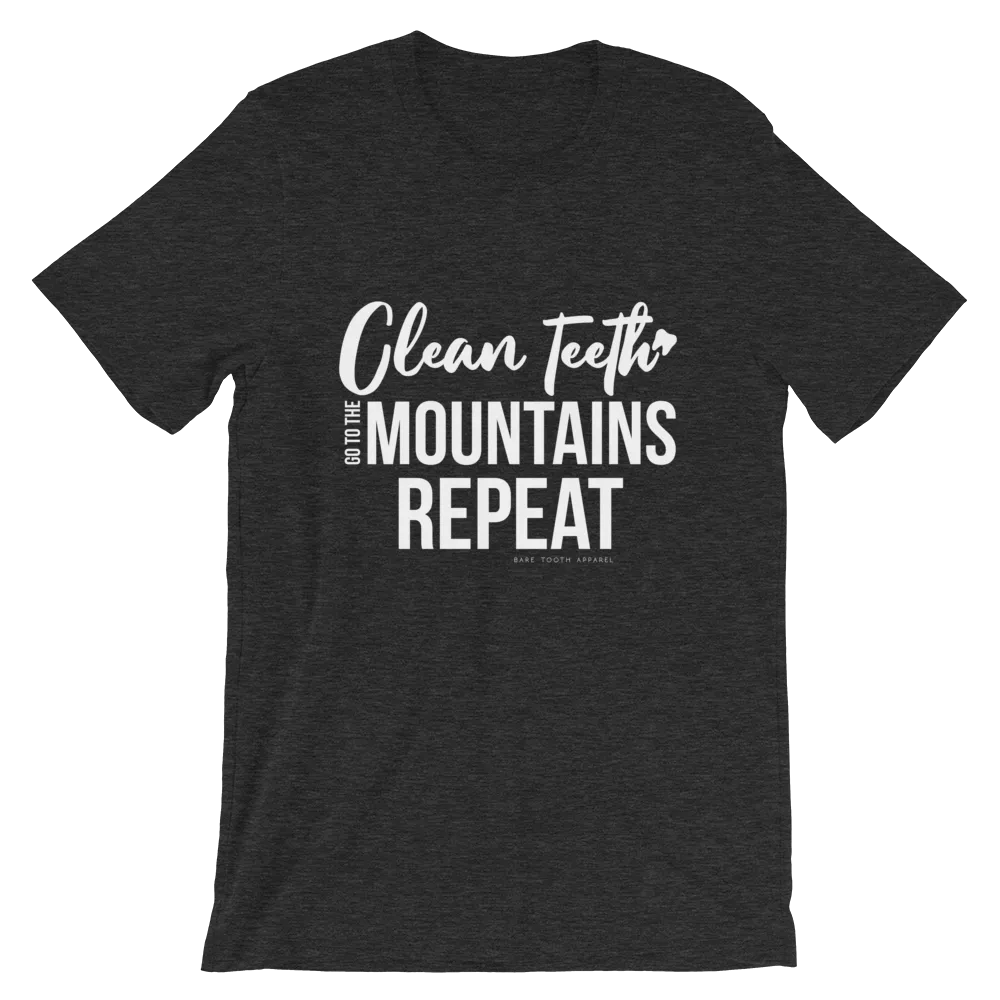 Clean Teeth, Go to Mountains, Repeat