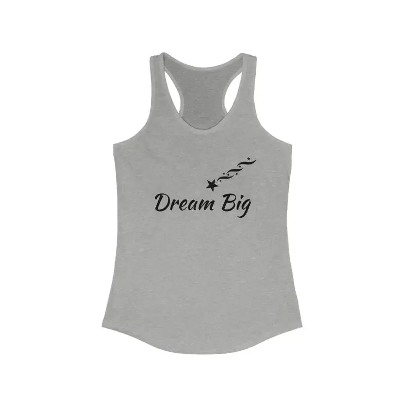 Dream Big Racerback Tank Unleash Trendy Fashion