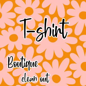 FB Boutique clean out T-SHIRT