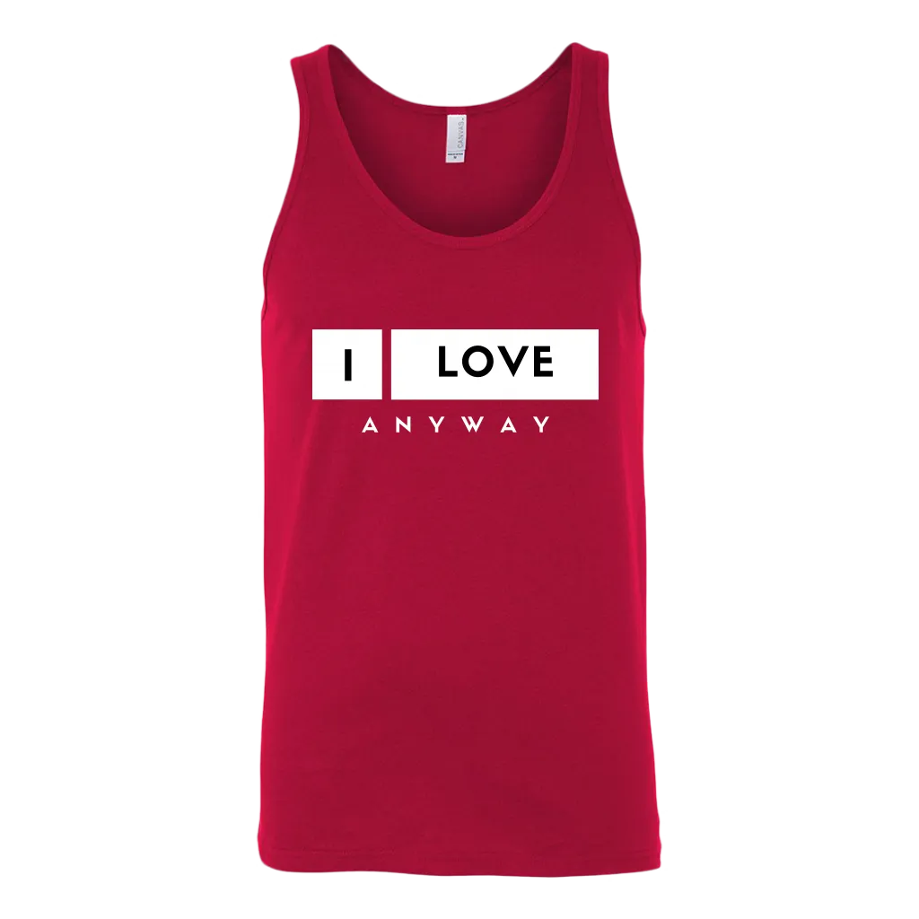 I Love Anyway Mens Tank