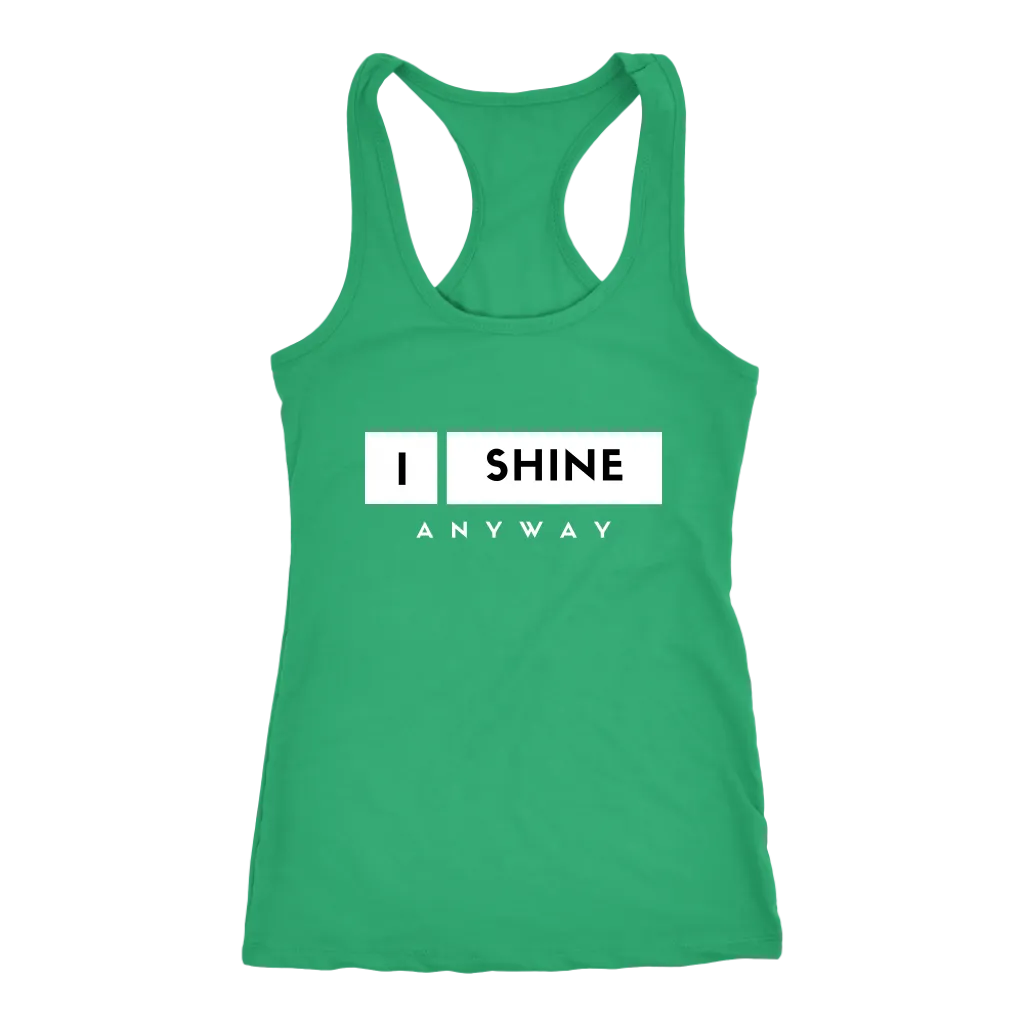 I Shine Anyway Women Tank