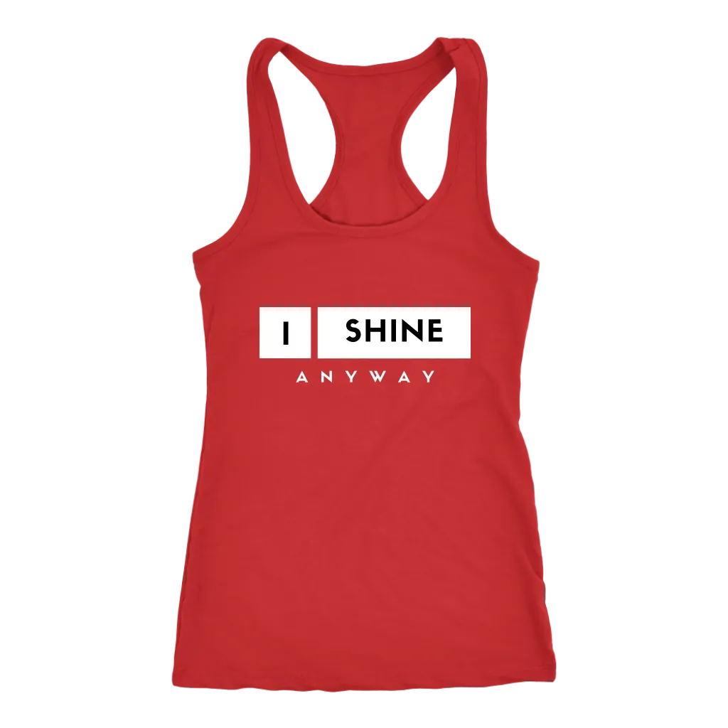 I Shine Anyway Women Tank
