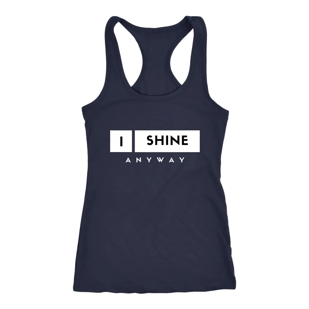 I Shine Anyway Women Tank