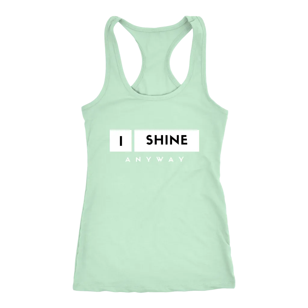I Shine Anyway Women Tank