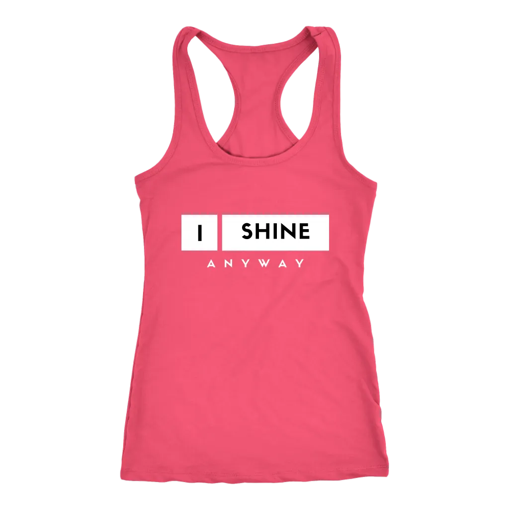 I Shine Anyway Women Tank