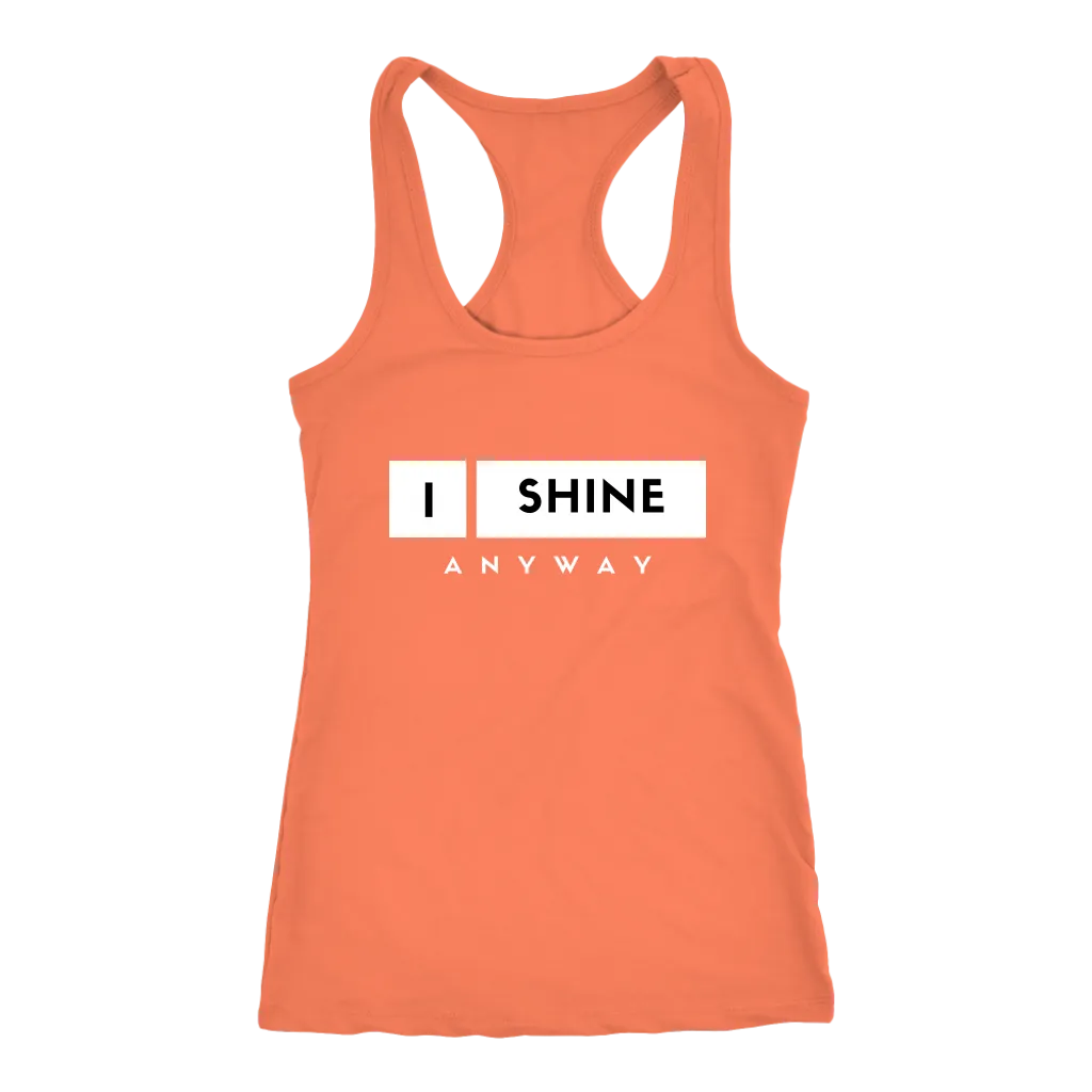 I Shine Anyway Women Tank