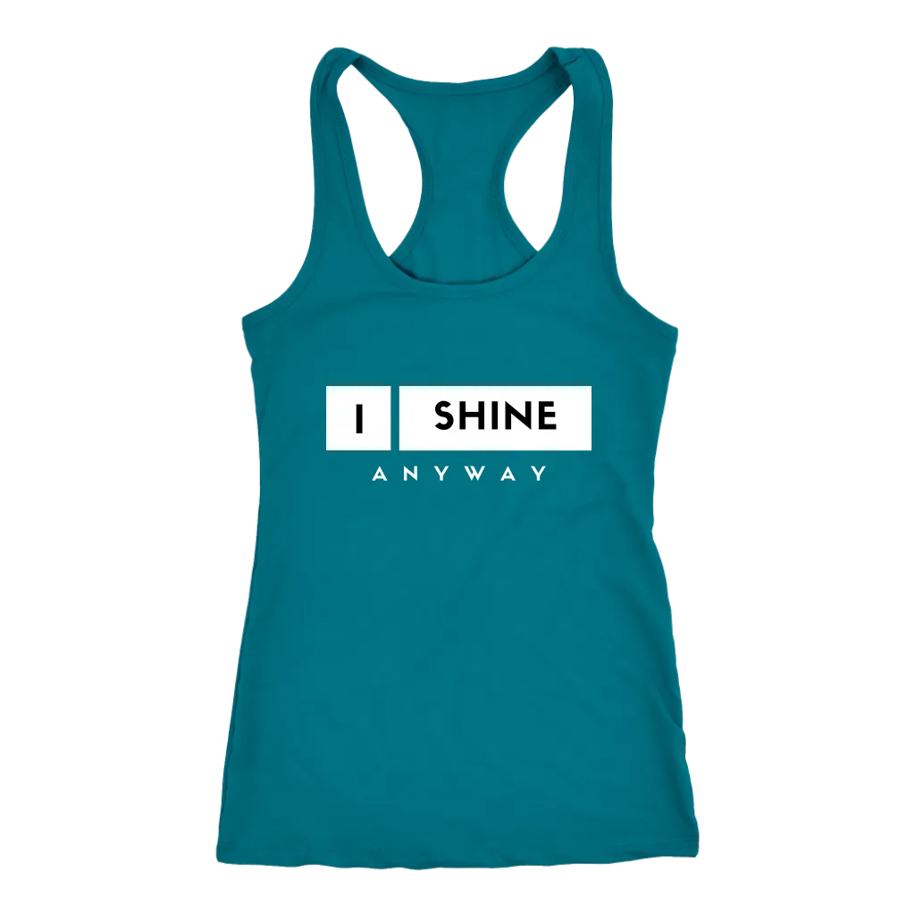 I Shine Anyway Women Tank