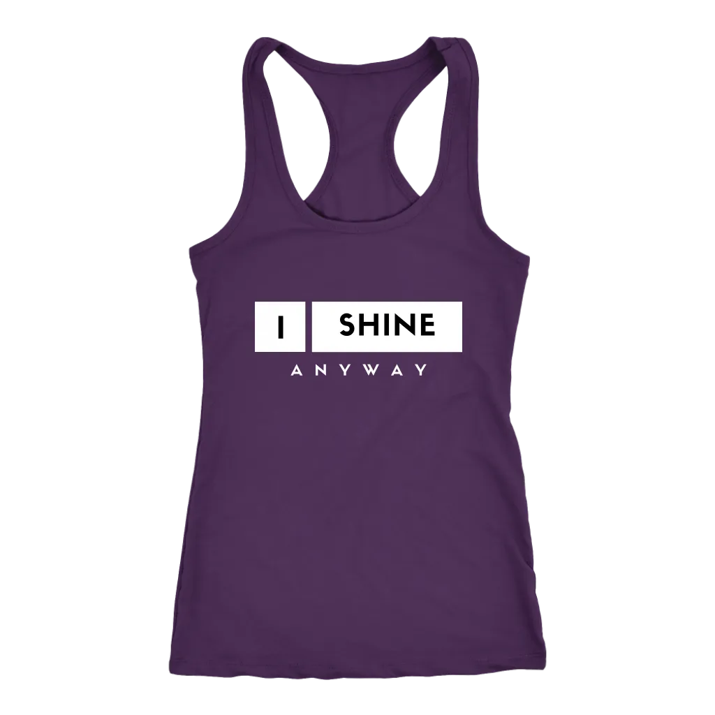 I Shine Anyway Women Tank