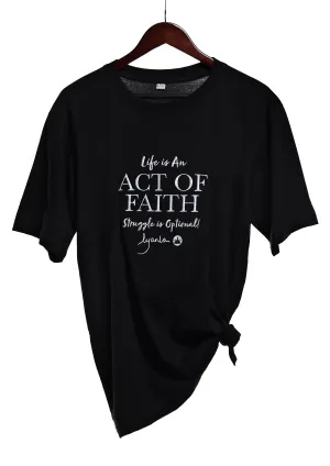 Life Is An Act of Faith . . . Struggle Is Optional