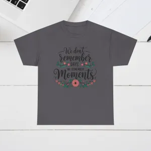 Moments Remembrance Unisex Heavy Cotton Tee - Inspirational Graphic Shirt