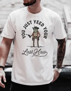 Yeed your last haw